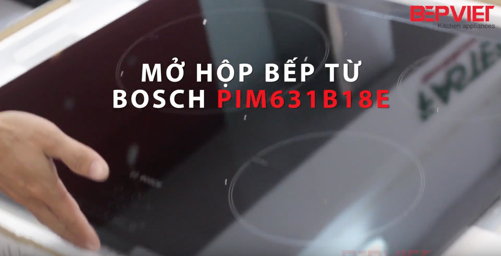 Mở hộp bếp từ Bosch PIM631B18E 