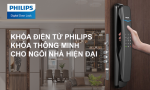 Khóa điện tử Philips khóa thông minh cho ngôi nhà hiện đại