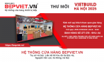Hệ thống cửa hàng Bepviet.vn tham dự Triển lãm Quốc tế VIETBUILD 2025 - Tháng 5 tại Hà Nội quy tụ nhiều gian hàng từ các quốc gia trên khắp thế giới