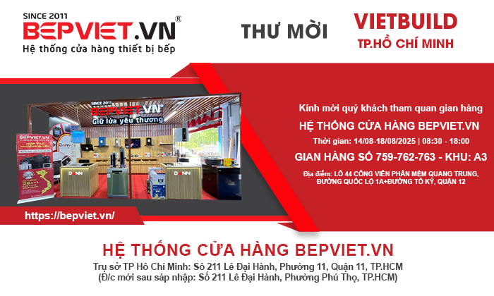 Hệ thống cửa hàng Bepviet.vn tham dự Triển lãm Quốc tế VIETBUILD 2025 - Tháng 8 tại TP Hồ Chí Minh quy tụ nhiều gian hàng từ các quốc gia trên khắp thế giới